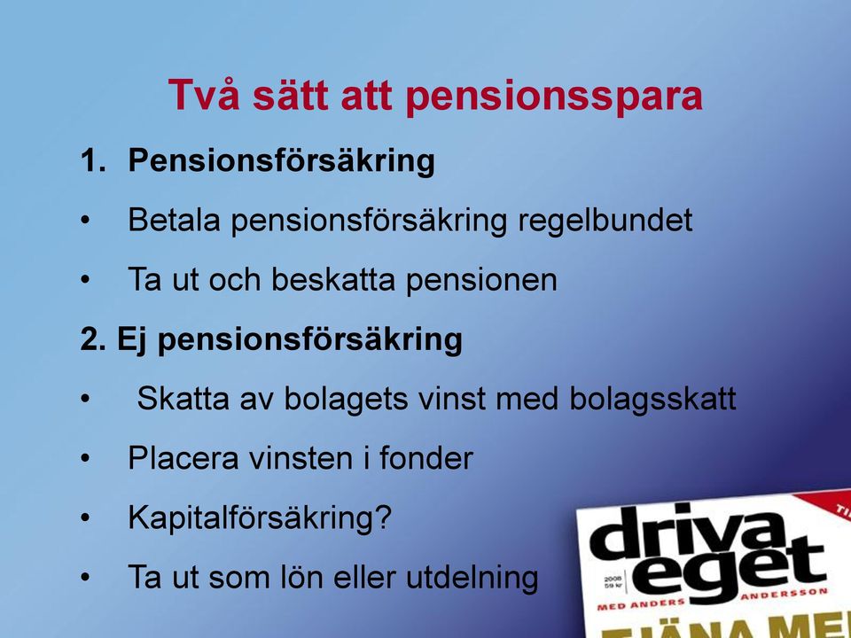 och beskatta pensionen 2.