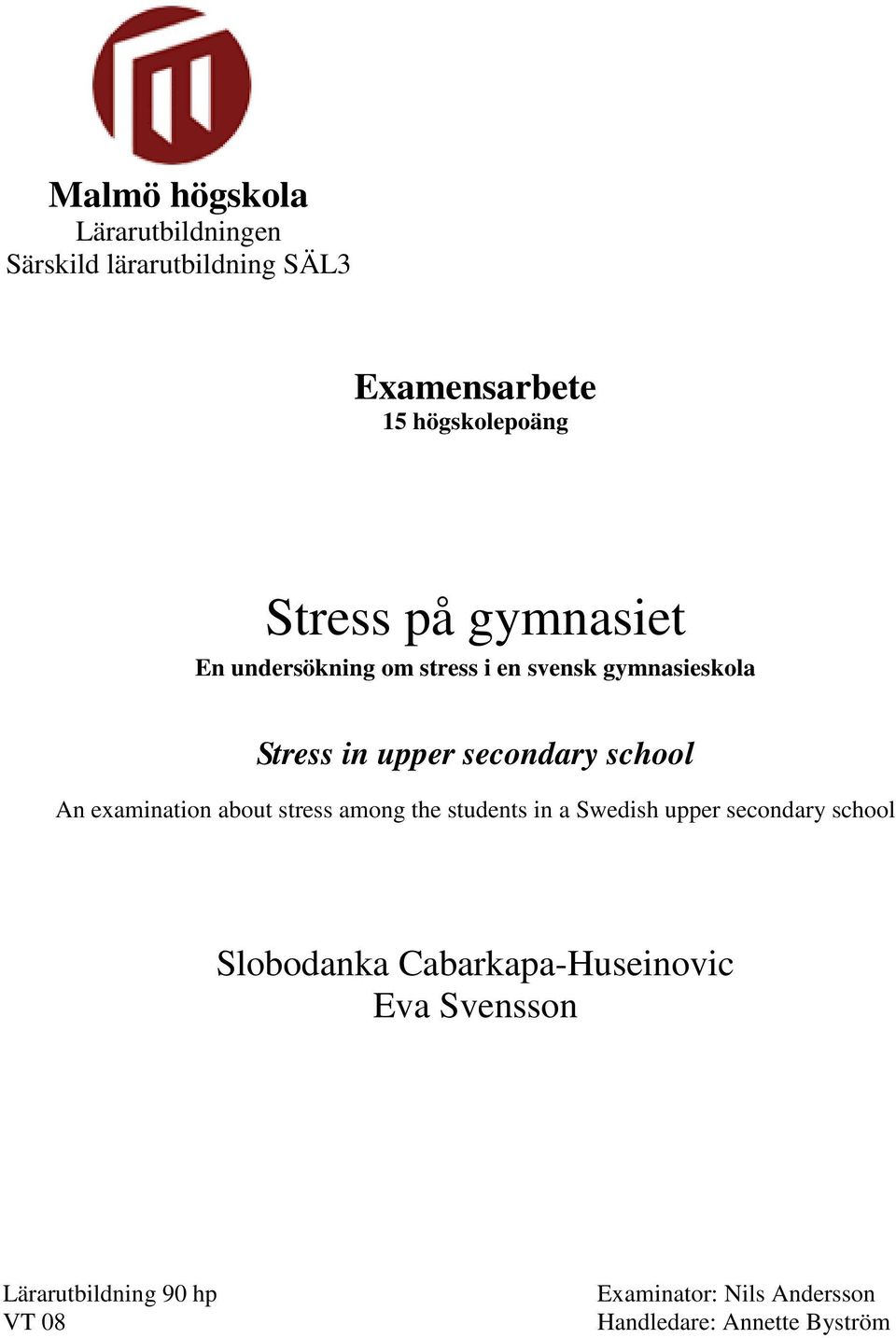 examination about stress among the students in a Swedish upper secondary school Slobodanka