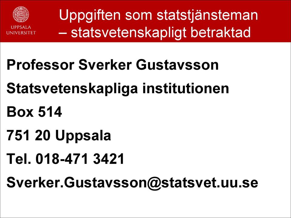 Statsvetenskapliga institutionen Box 514 751 20