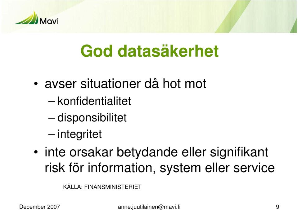 betydande eller signifikant risk för information, system