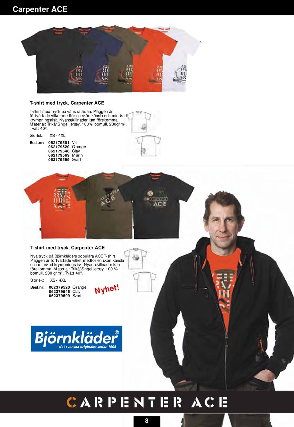 Storlek: XS - 4XL 062179501 Vit 062179520 Orange 062179546 Clay 062179569 Marin 062179599 Svart T-shirt med tryck, Carpenter ACE Nya tryck på Björnkläders populära ACE