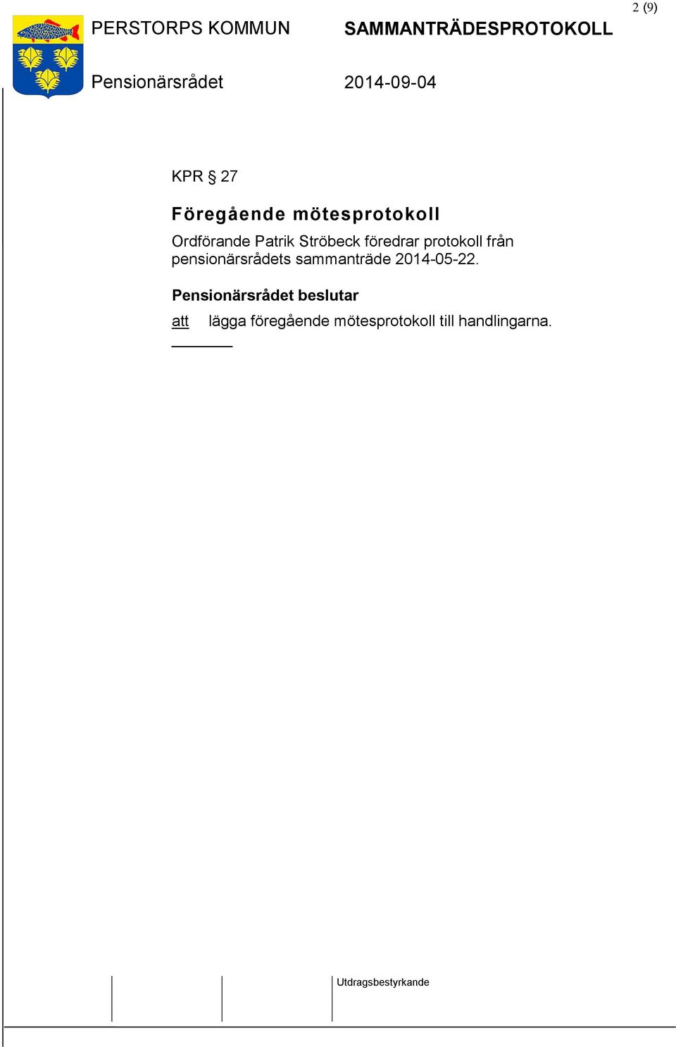 från pensionärsrådets sammanträde 2014-05-22.