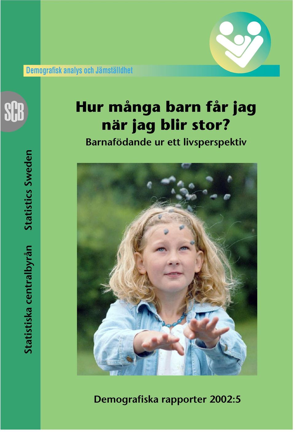 stor? Barnafödande ur ett