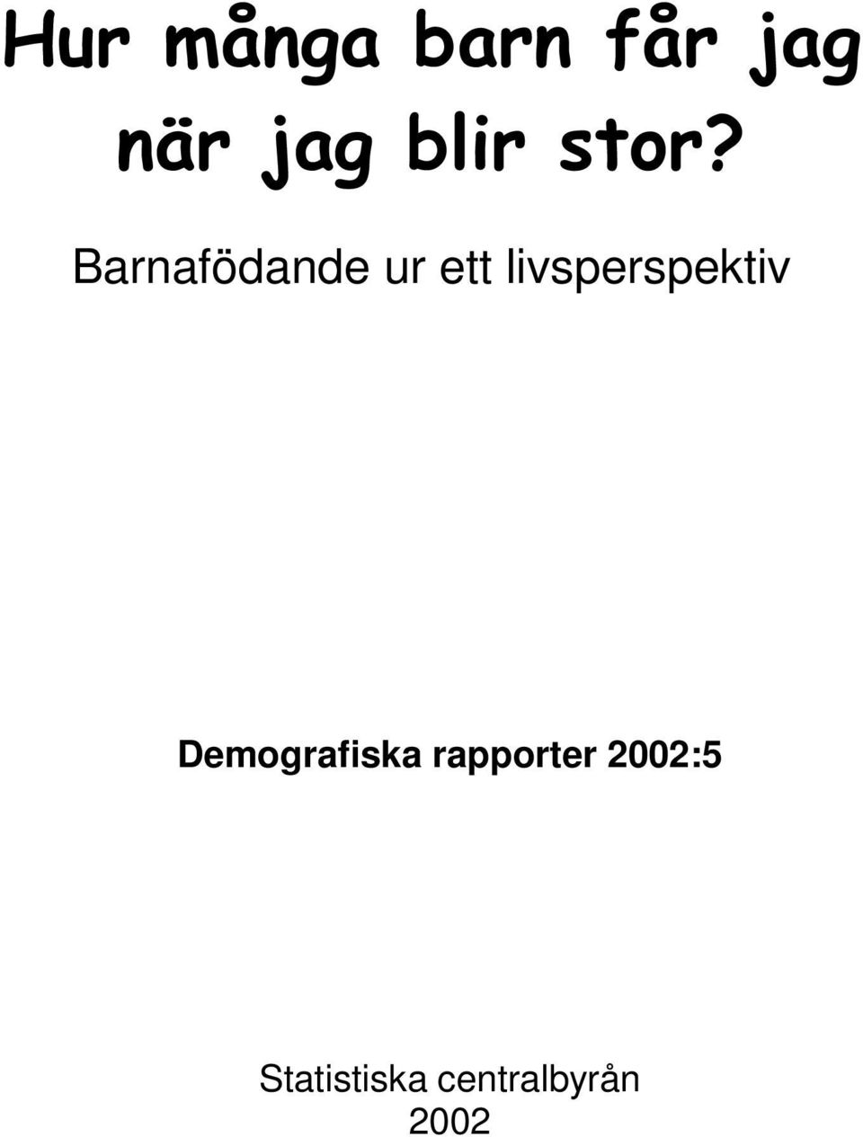 ett livsperspektiv Demografiska