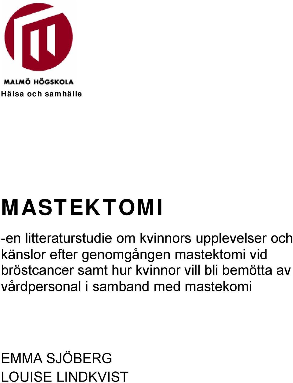 mastektomi vid bröstcancer samt hur kvinnor vill bli