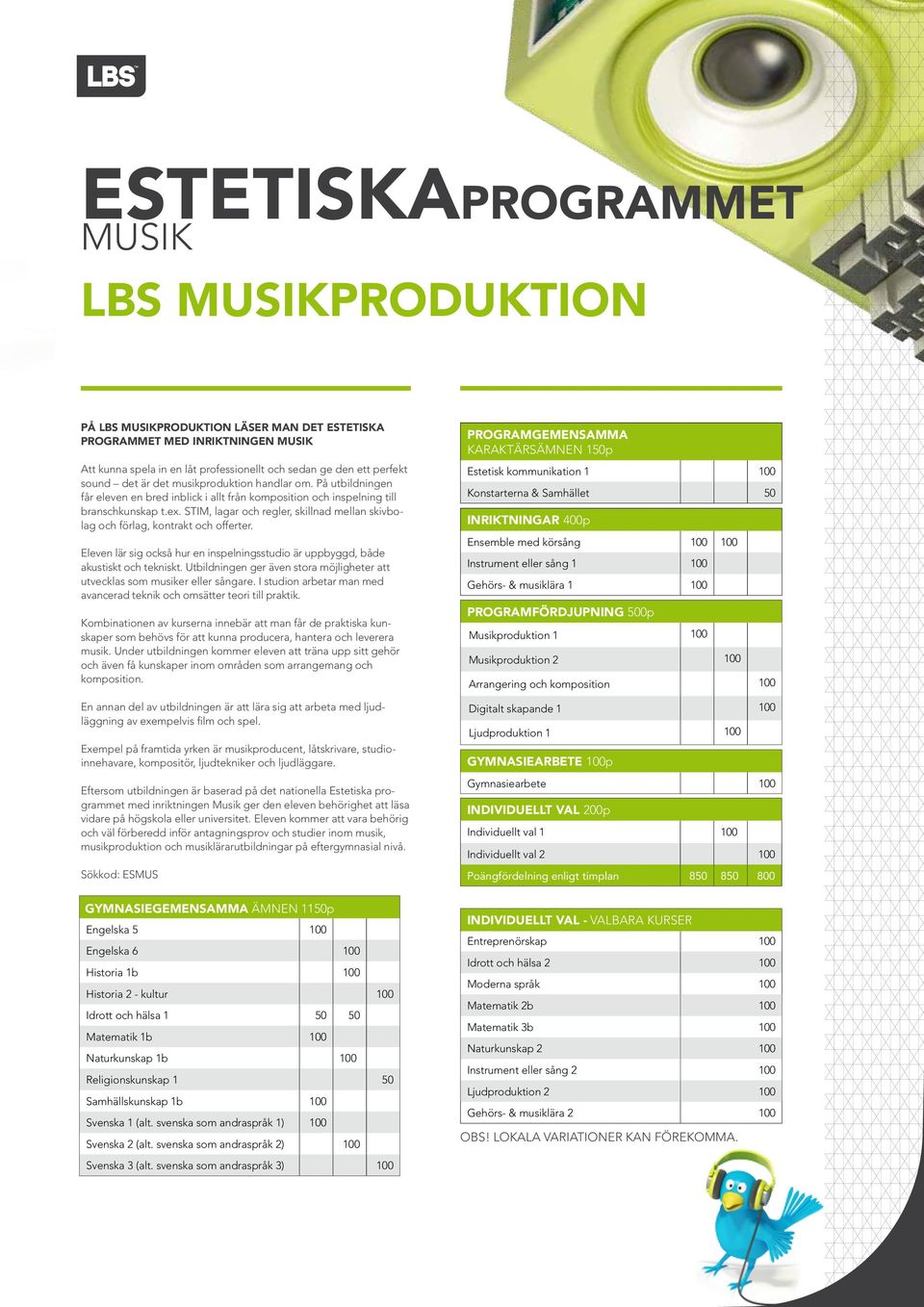 STIM, lagar och regler, skillnad mellan skivbolag och förlag, kontrakt och offerter. Eleven lär sig också hur en inspelningsstudio är uppbyggd, både akustiskt och tekniskt.