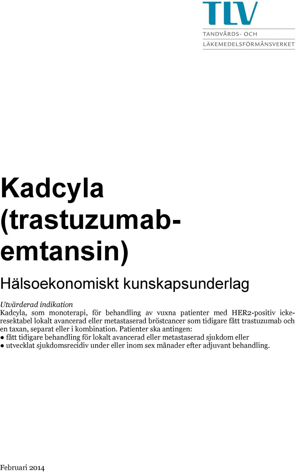 fått trastuzumab och en taxan, separat eller i kombination.