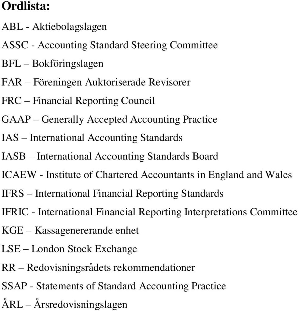 Chartered Accountants in England and Wales IFRS International Financial Reporting Standards IFRIC - International Financial Reporting Interpretations Committee