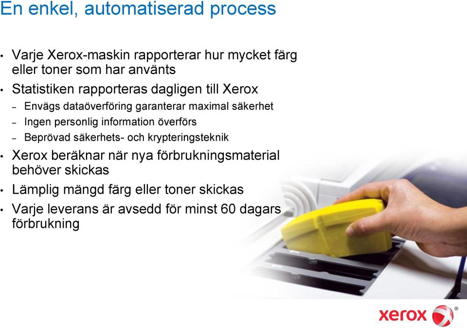 personlig information överförs Beprövad säkerhets- och krypteringsteknik Xerox beräknar när nya