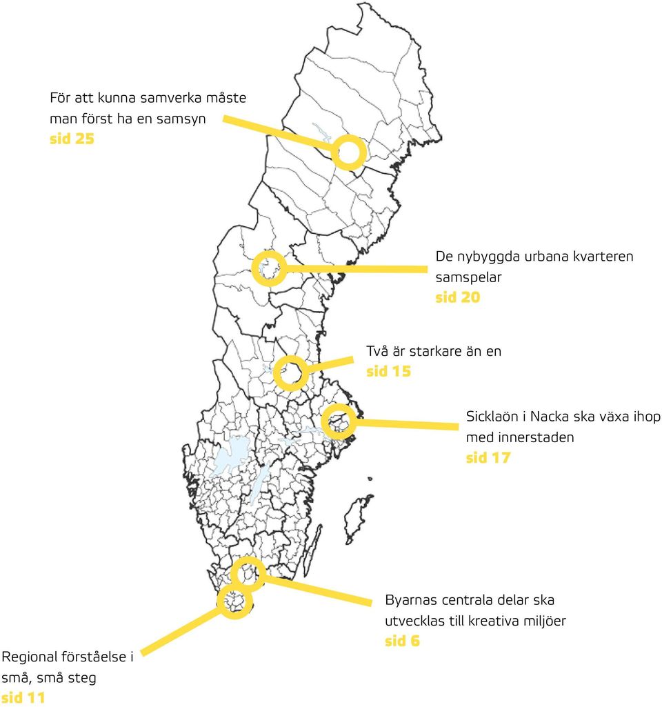 Nacka ska växa ihop med innerstaden sid 17 Regional förståelse i små, små