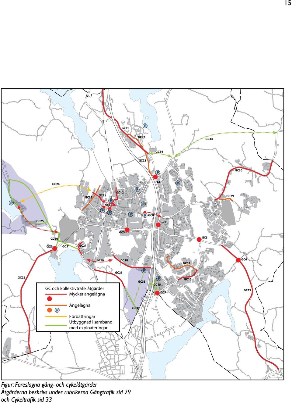 GC7 GC16 GC19 Angelägna Förbättringar Utbyggnad i samband med exploateringar GC32 0 4 Figur: