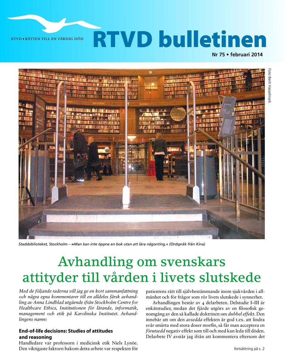 avhandling av Anna Lindblad utgående ifrån Stockholm Centre for Healthcare Ethics, Institutionen för lärande, informatik, management och etik på Karolinska Institutet.