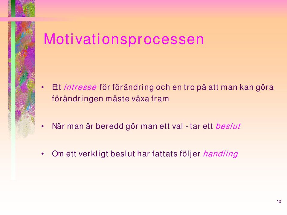 fram När man är beredd gör man ett val - tar ett