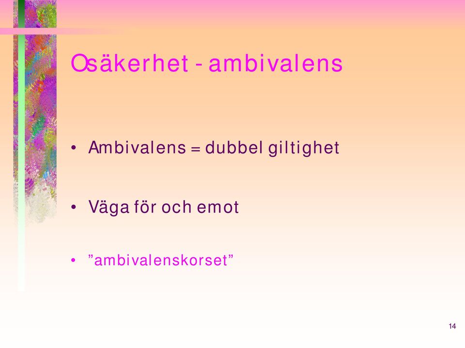 giltighet Väga för och