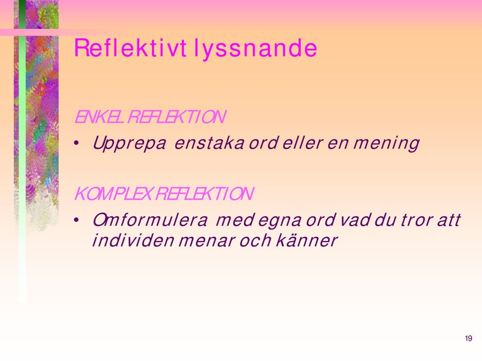KOMPLEX REFLEKTION Omformulera med egna