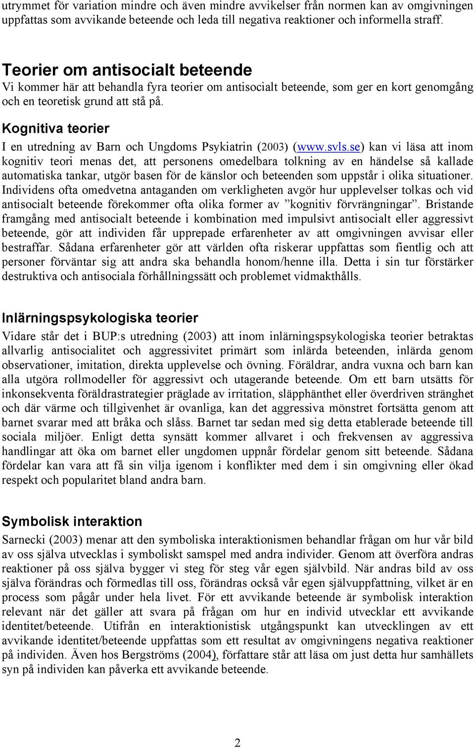 Kognitiva teorier I en utredning av Barn och Ungdoms Psykiatrin (2003) (www.svls.