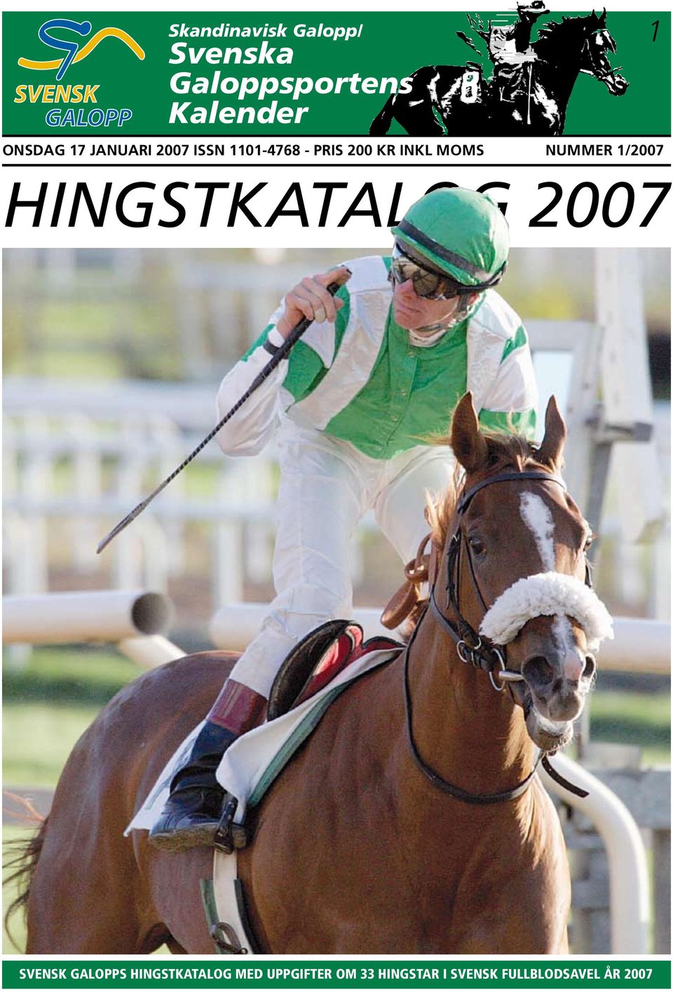 NUMMER 1/2007 HINGSTKATALOG 2007 1 SVENSK GALOPPS