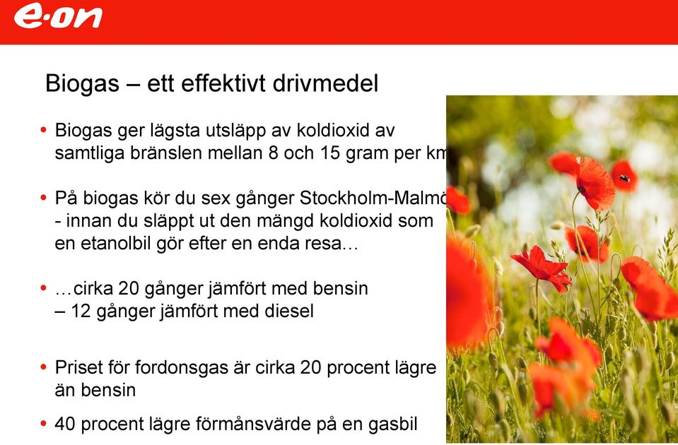 koldioxid som en etanolbil gör efter en enda resa cirka 20 gånger jämfört med bensin 12 gånger