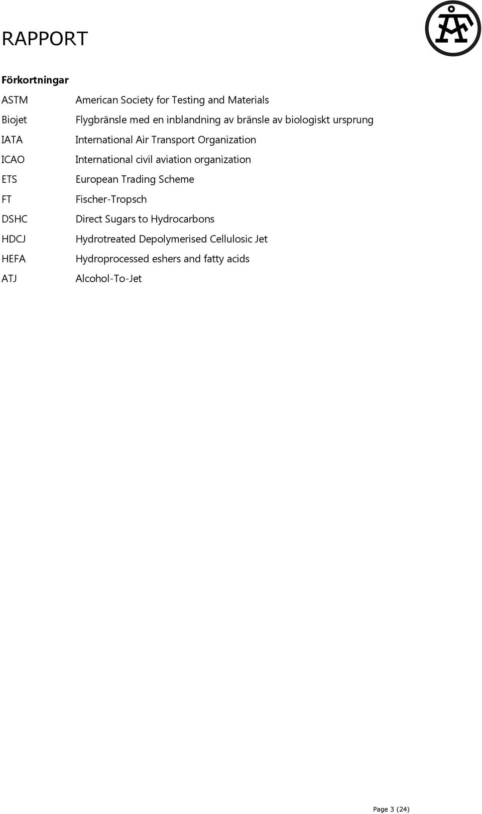 International civil aviation organization European Trading Scheme Fischer-Tropsch Direct Sugars to