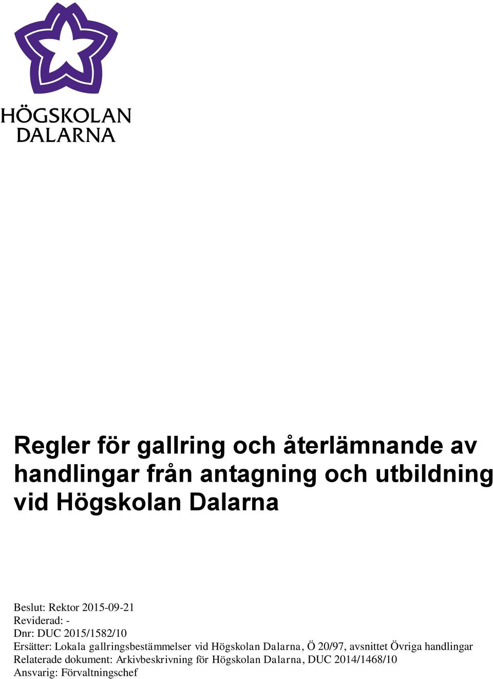 Lokala gallringsbestämmelser vid Högskolan Dalarna, Ö 20/97, avsnittet Övriga handlingar