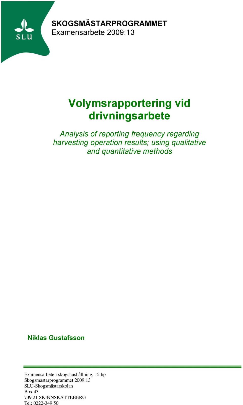 qualitative and quantitative methods Niklas Gustafsson Examensarbete i skogshushållning,