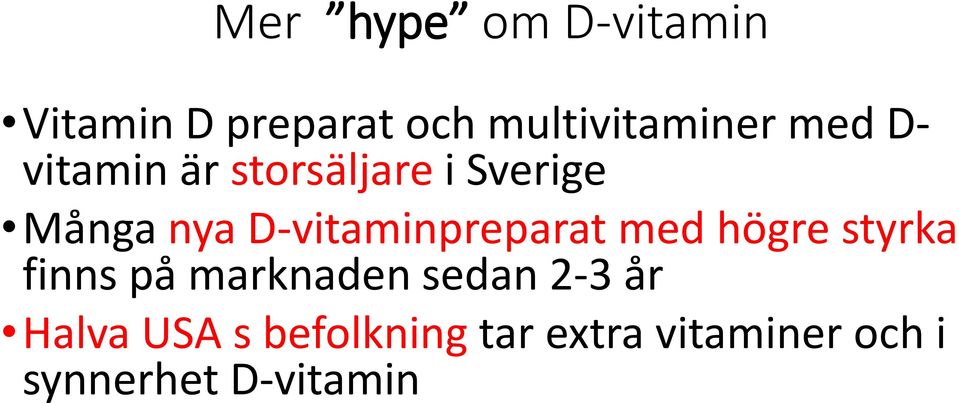 D-vitaminpreparat med högre styrka finns på marknaden sedan