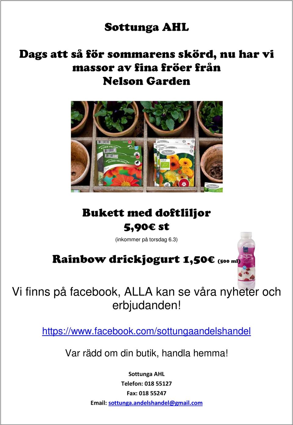 3) Rainbow drickjogurt 1,50 (500 ml) Vi finns på facebook, ALLA kan se våra nyheter och erbjudanden!