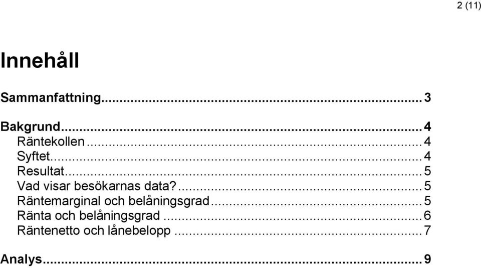 .. 5 Vad visar besökarnas data?