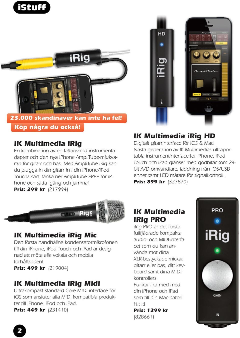 Pris: 299 kr (217994) IK Multimedia irig HD Digitalt gitarrinterface för ios & Mac!