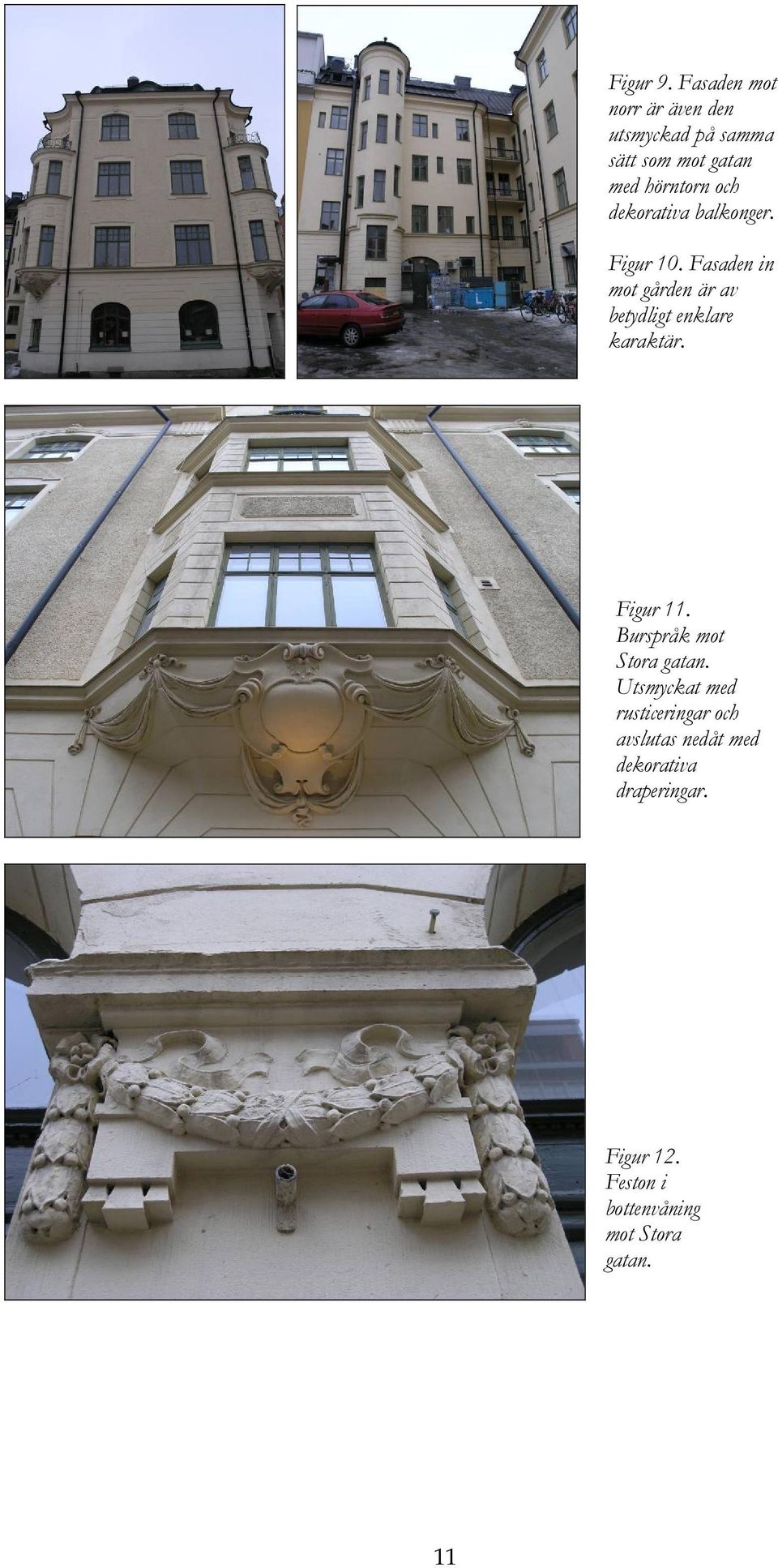 dekorativa balkonger. Figur 10.