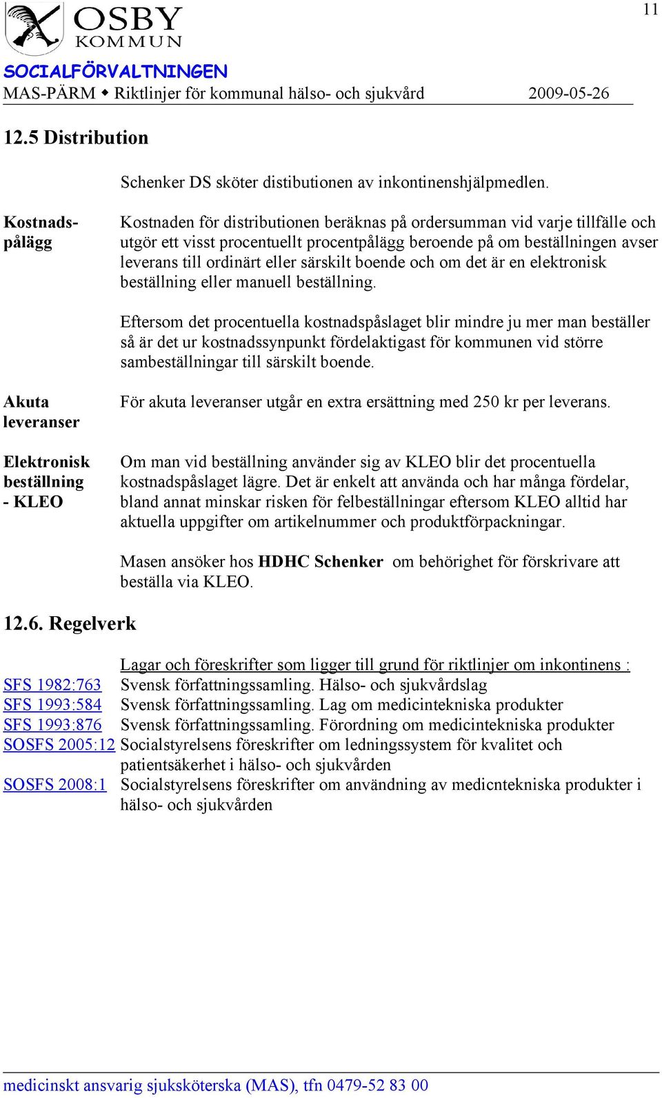 särskilt boende och om det är en elektronisk beställning eller manuell beställning.