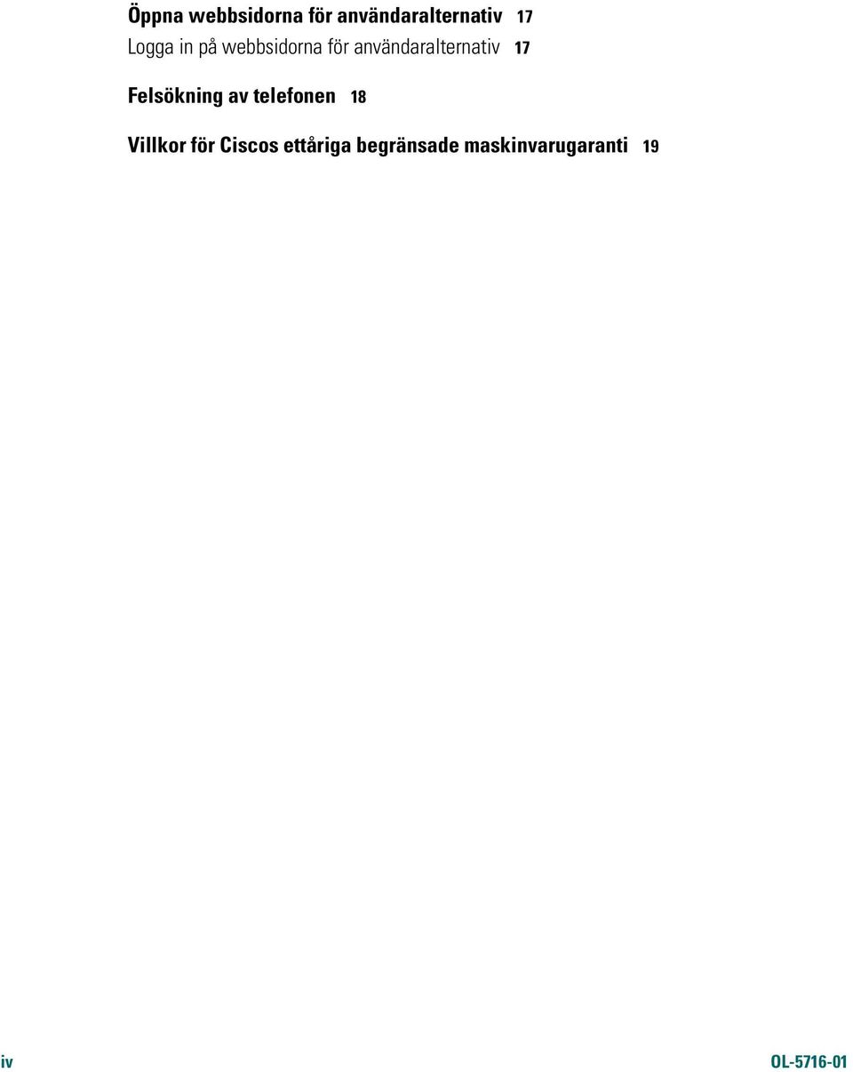 17 Felsökning av telefonen 18 Villkor för Ciscos