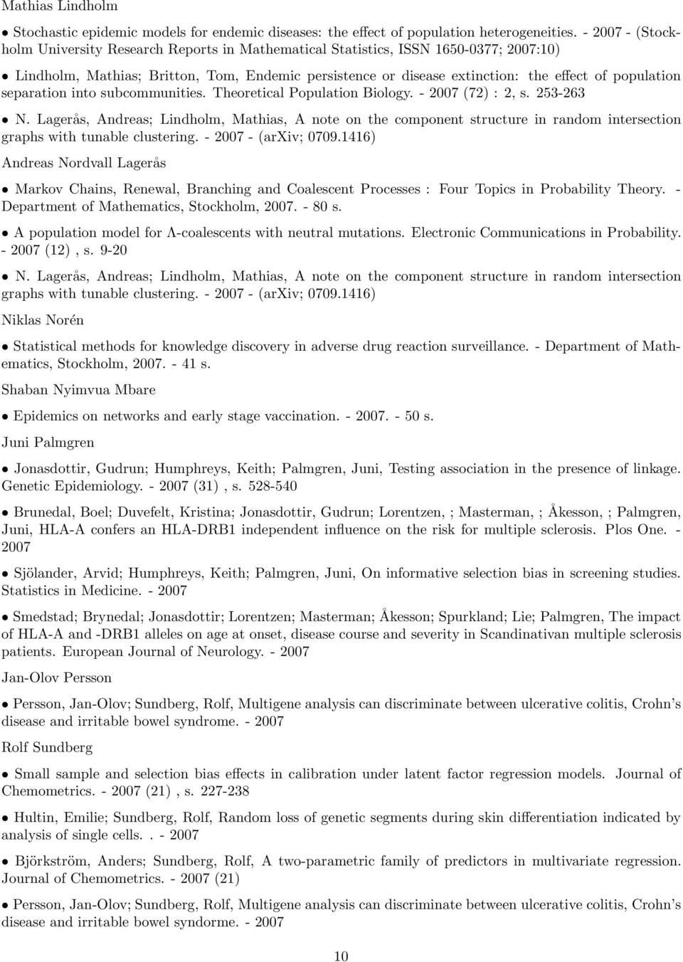 population separation into subcommunities. Theoretical Population Biology. - 2007 (72) : 2, s. 253-263 N.