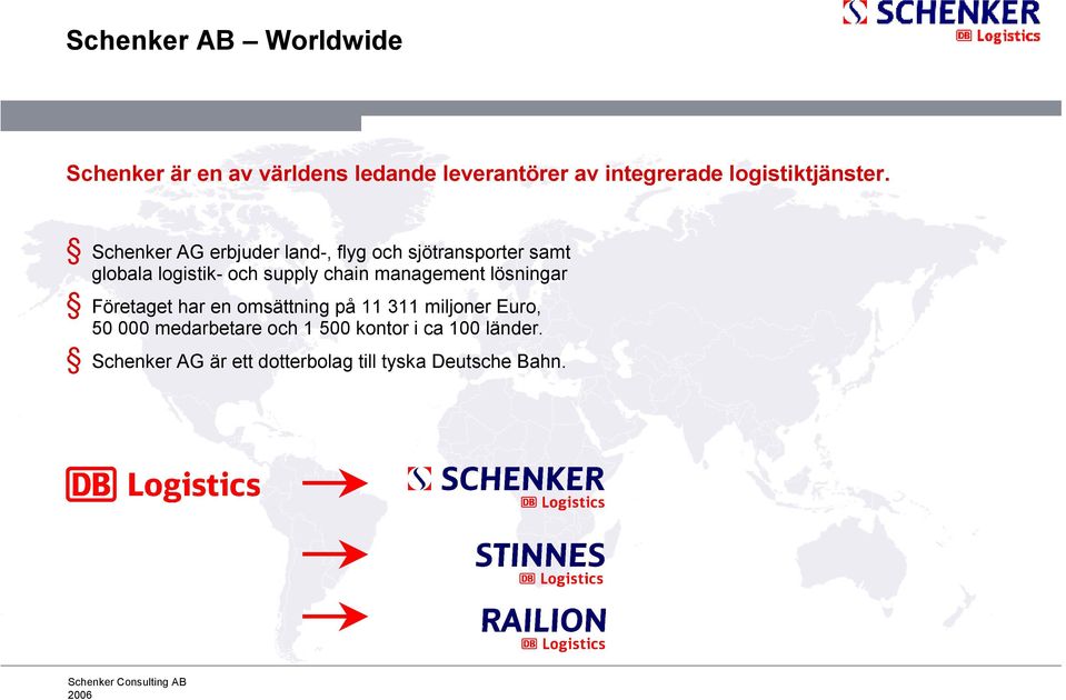 Schenker AG erbjuder land-, flyg och sjötransporter samt globala logistik- och supply chain