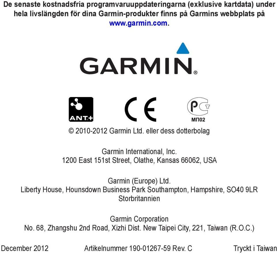 1200 East 151st Street, Olathe, Kansas 66062, USA Garmin (Europe) Ltd.