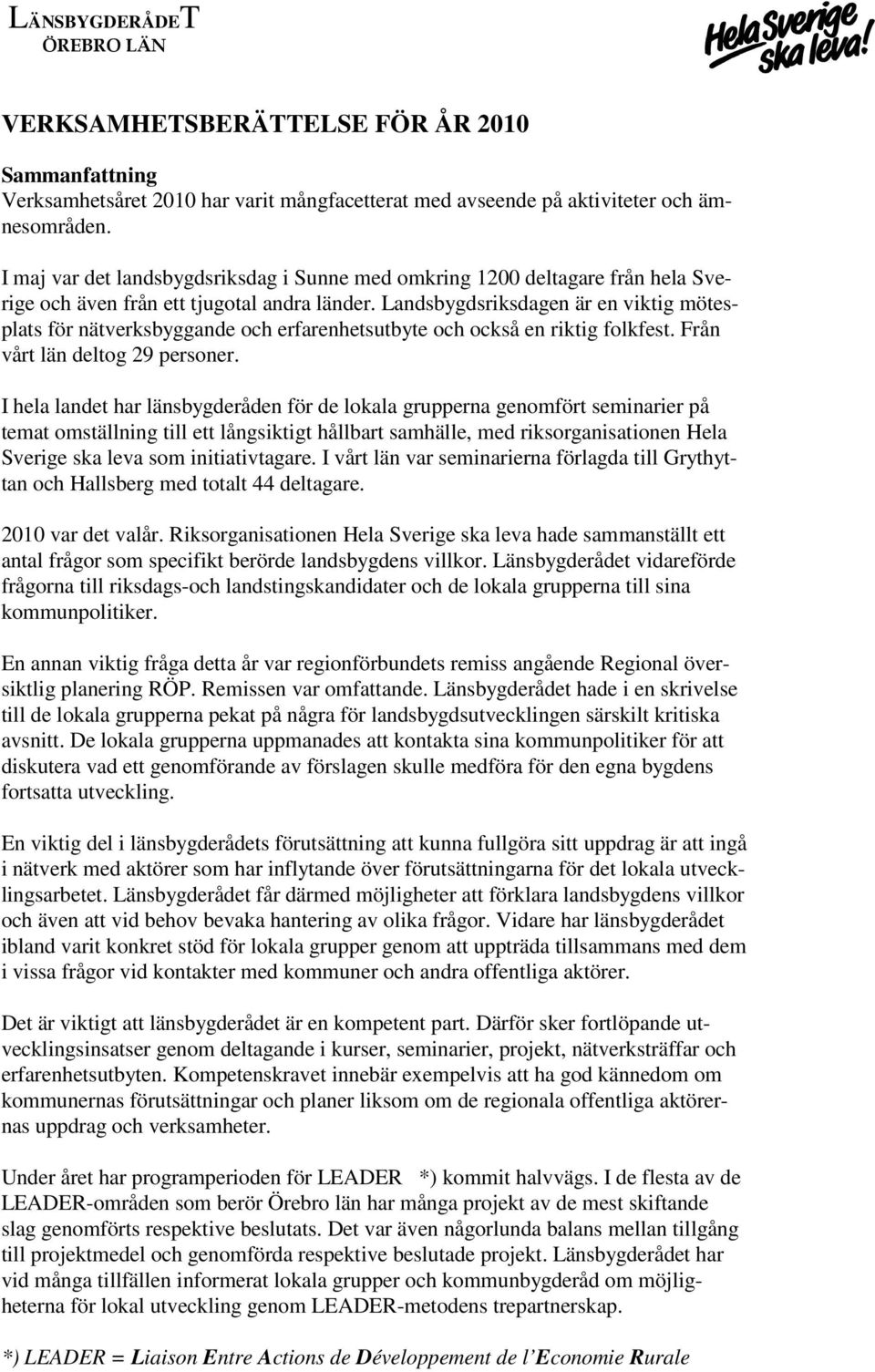 Landsbygdsriksdagen är en viktig mötesplats för nätverksbyggande och erfarenhetsutbyte och också en riktig folkfest. Från vårt län deltog 29 personer.