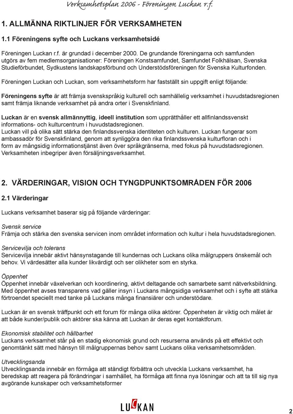 Understödsföreningen för Svenska Kulturfonden.