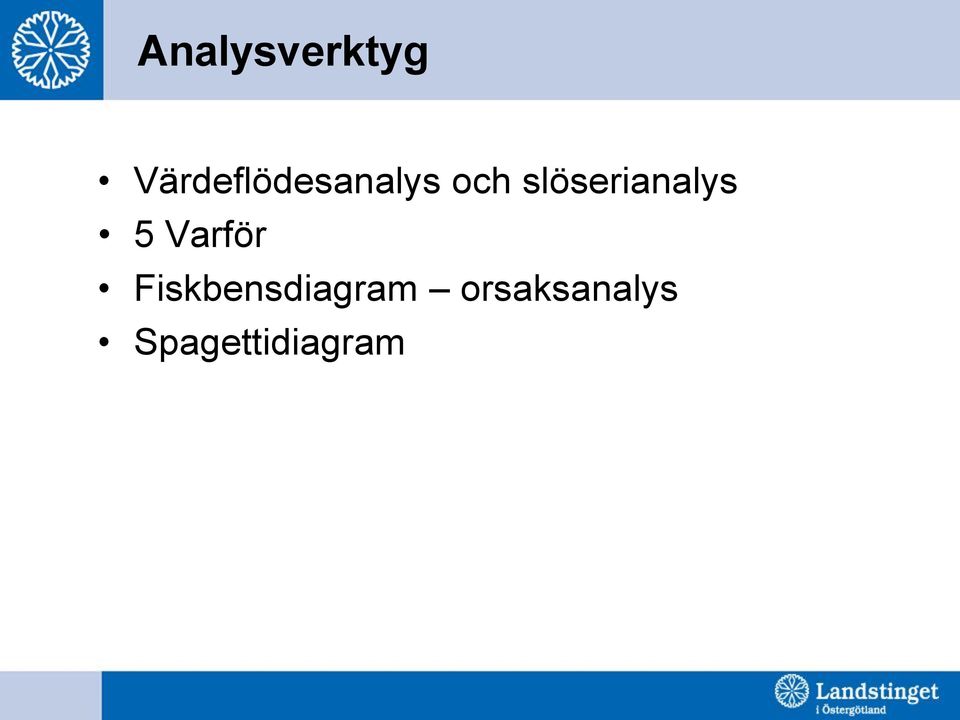 slöserianalys 5 Varför