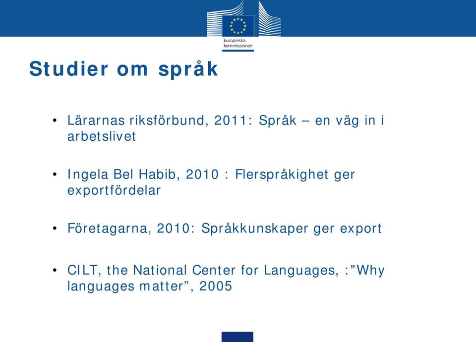 exportfördelar Företagarna, 2010: Språkkunskaper ger export