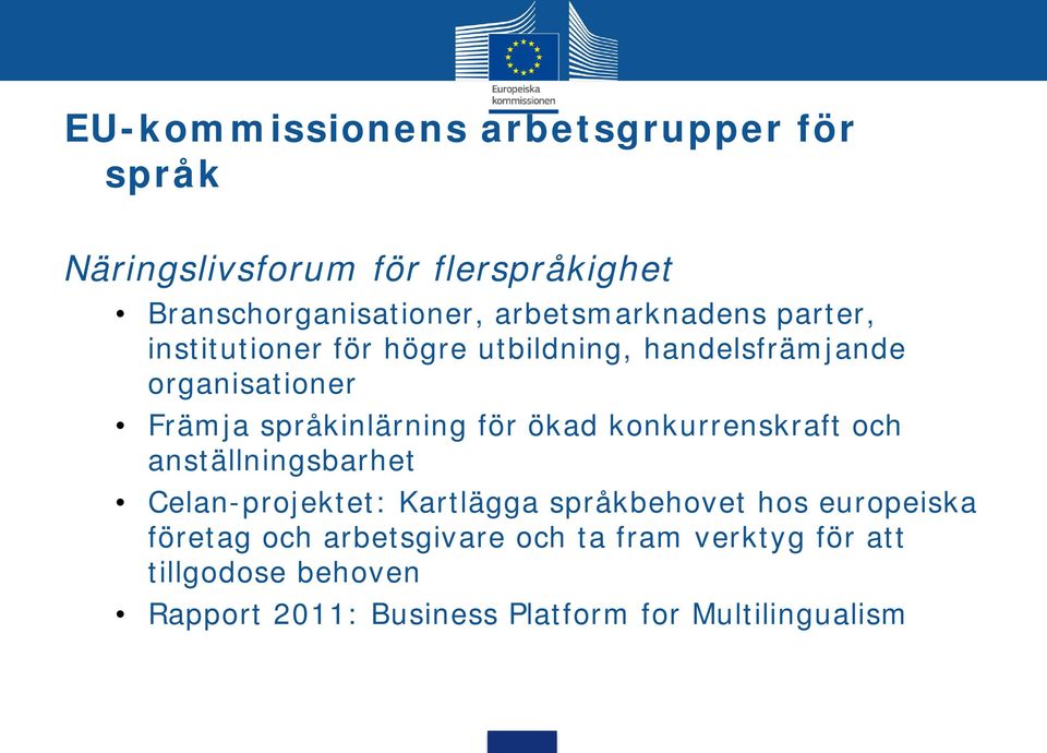 språkinlärning för ökad konkurrenskraft och anställningsbarhet Celan-projektet: Kartlägga språkbehovet hos