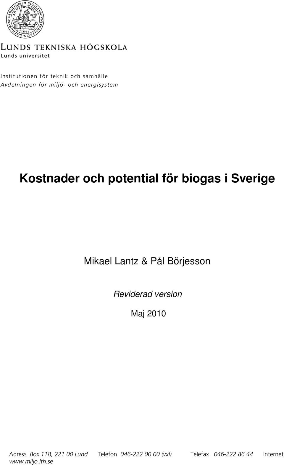 & Pål Börjesson Reviderad version Maj 2010 Adress Box 118, 221 00 Lund