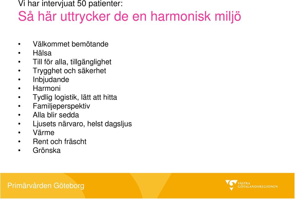 säkerhet Inbjudande Harmoni Tydlig logistik, lätt att hitta