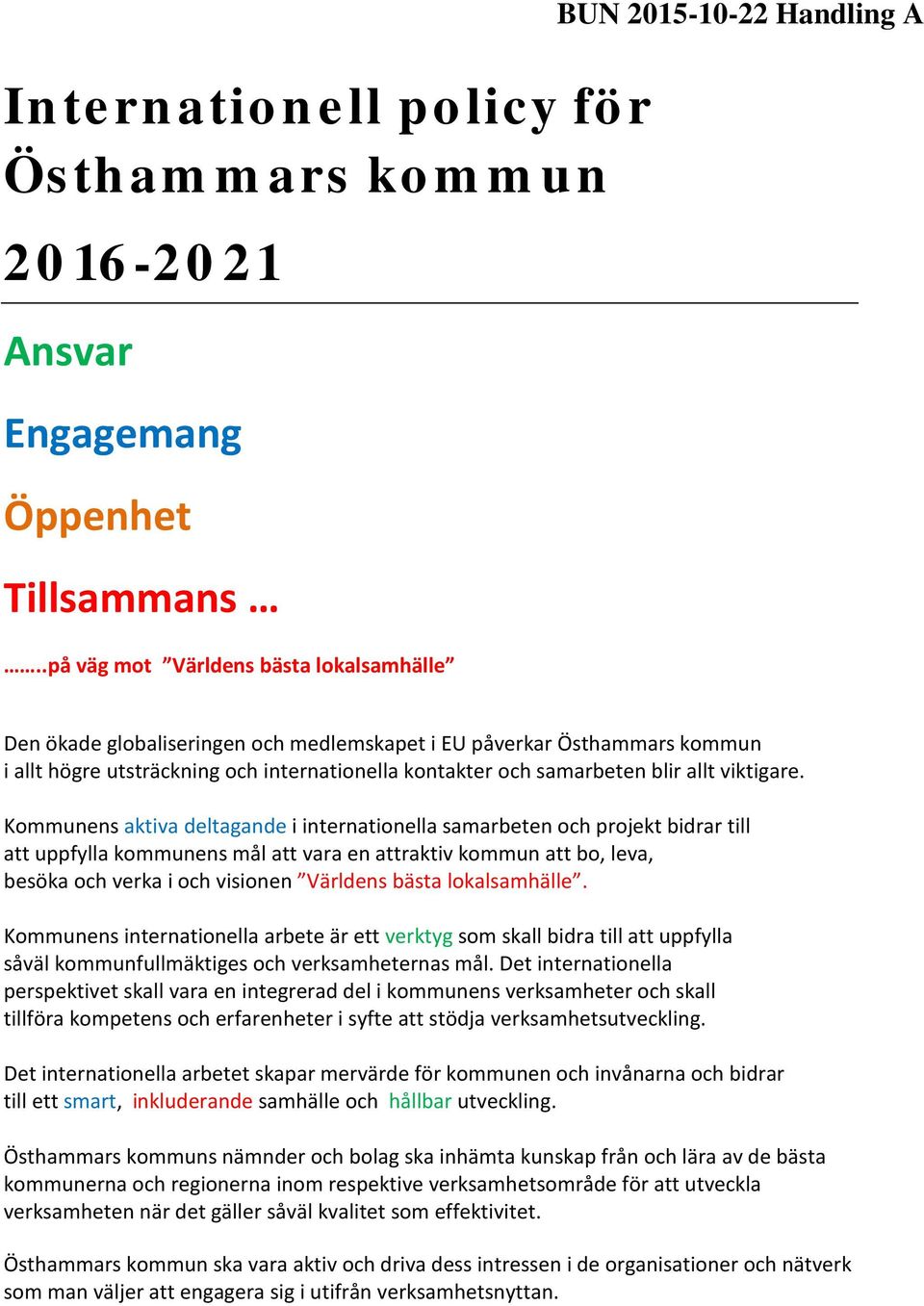 och samarbeten blir allt viktigare.