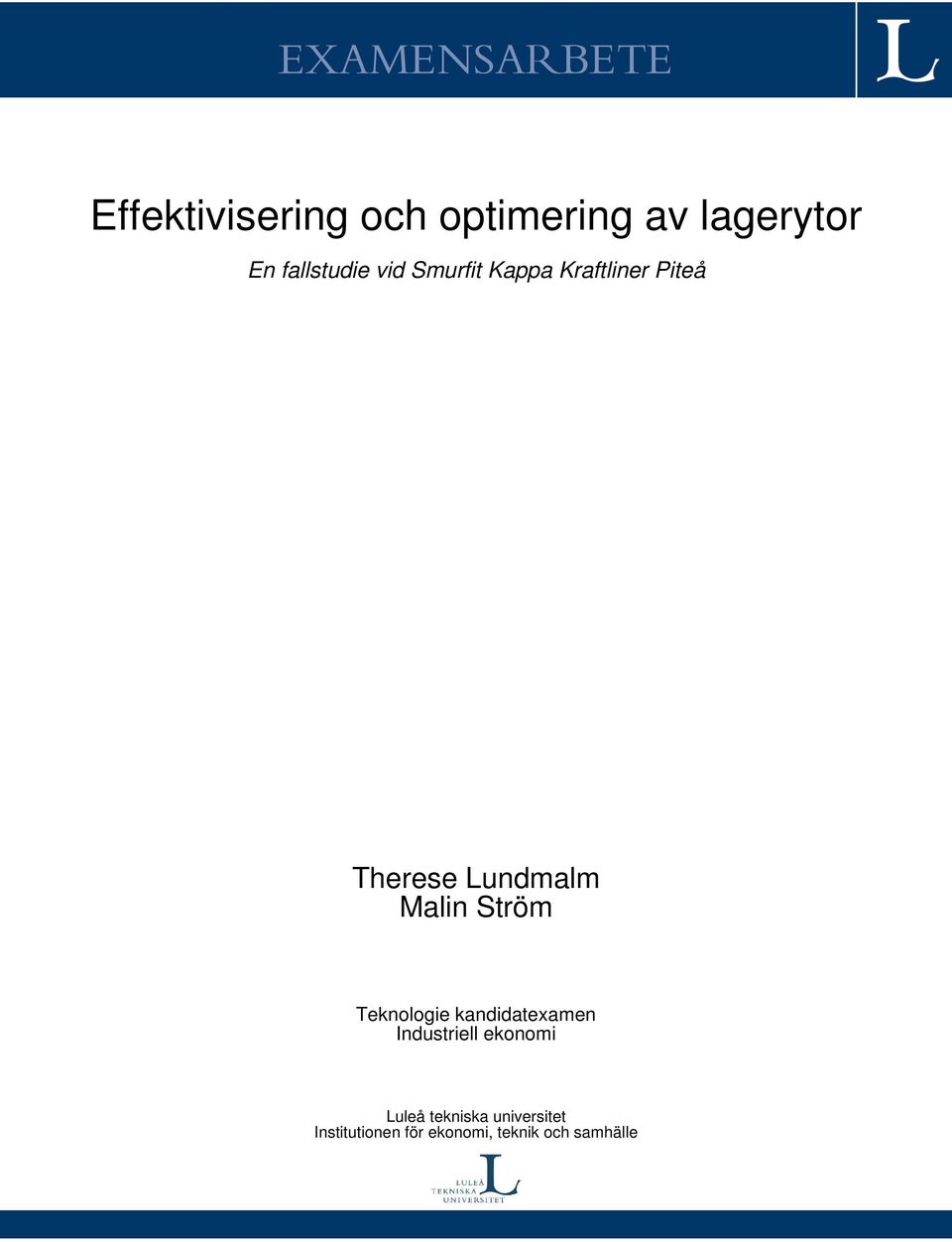 Malin Ström Teknologie kandidatexamen Industriell ekonomi Luleå