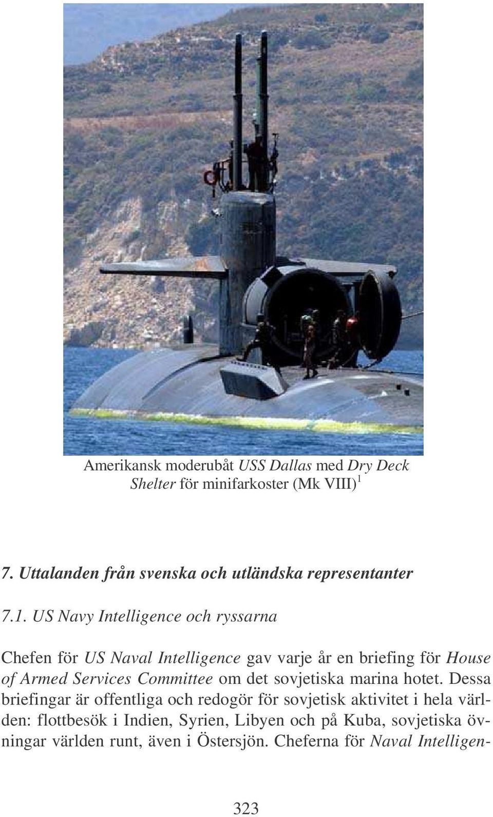 US Navy Intelligence och ryssarna Chefen för US Naval Intelligence gav varje år en briefing för House of Armed Services Committee