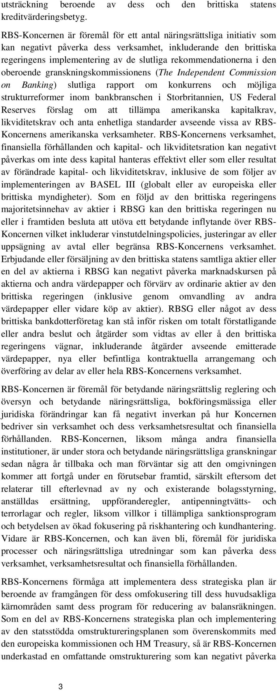 den oberoende granskningskommissionens (The Independent Commission on Banking) slutliga rapport om konkurrens och möjliga strukturreformer inom bankbranschen i Storbritannien, US Federal Reserves