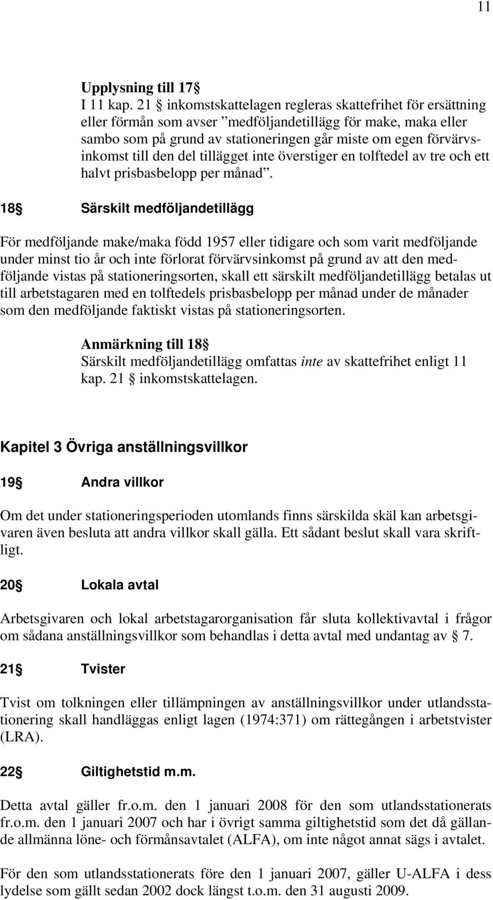 den del tillägget inte överstiger en tolftedel av tre och ett halvt prisbasbelopp per månad.