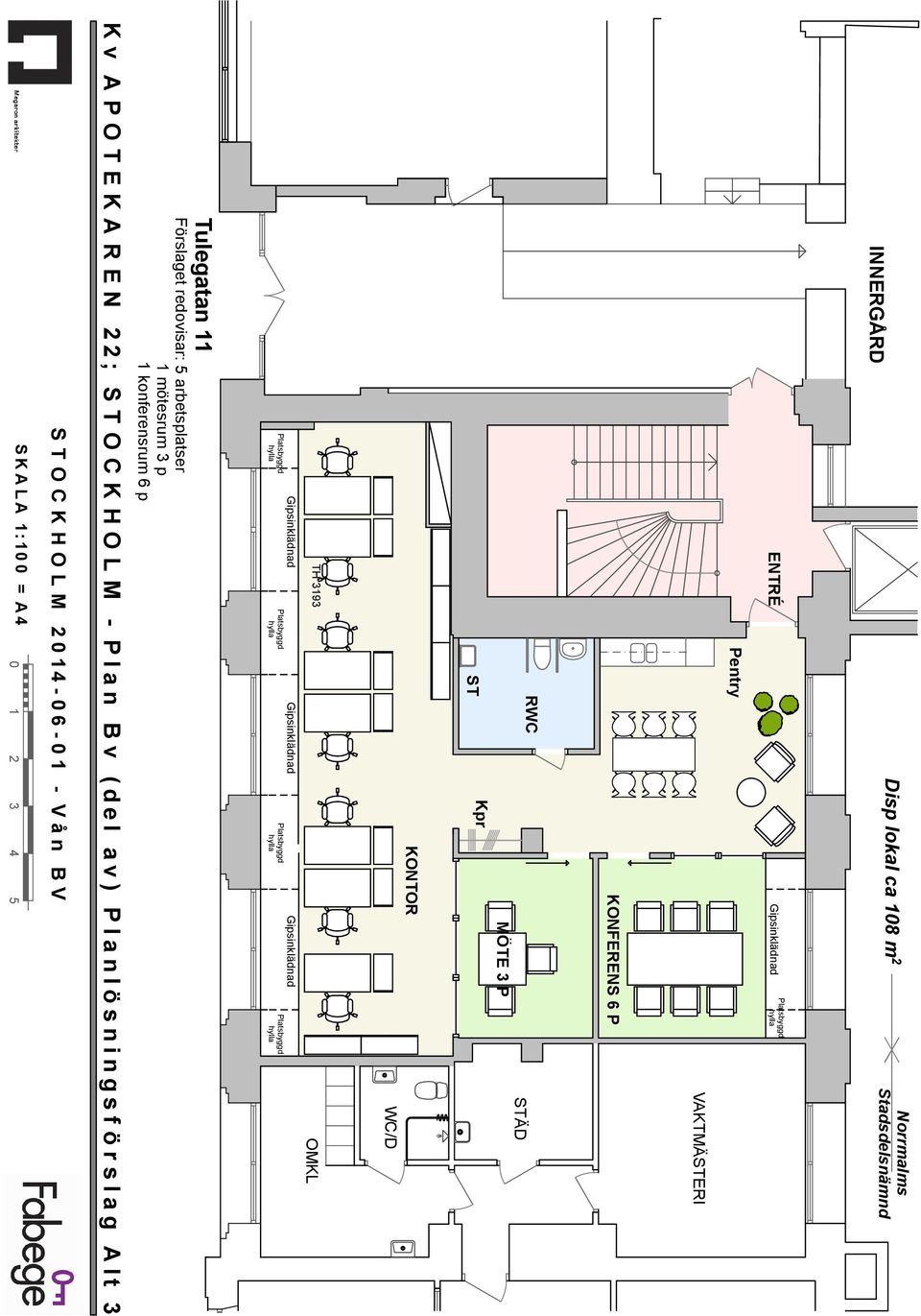 5 arbetsplatser 1 mötesrum 3 p 1 konferensrum 6 p Kv APOTEKAREN 22; STOCKHOLM - Plan Bv