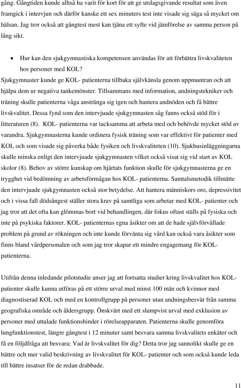 Hur kan den sjukgymnastiska kompetensen användas för att förbättra livskvaliteten hos personer med KOL?