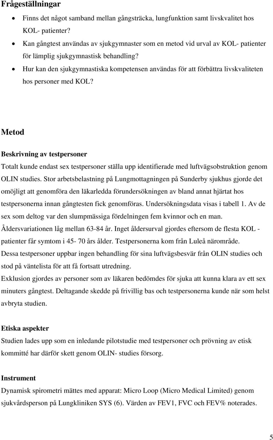 Hur kan den sjukgymnastiska kompetensen användas för att förbättra livskvaliteten hos personer med KOL?